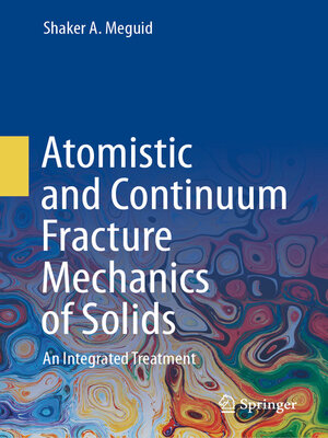 cover image of Atomistic and Continuum Fracture Mechanics of Solids